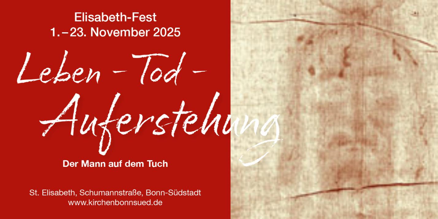 Elisabethfest 2025: Leben – Tod – Auferstehung